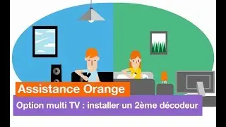 Assistance Orange - Option multi TV : installer un 2ème décodeur - Orange