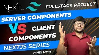 Ep.15🔥Client vs Server Component ? Hindi