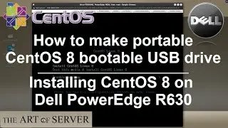 How to make portable CentOS 8 bootable USB drive | How to install CentOS 8 on Dell R630