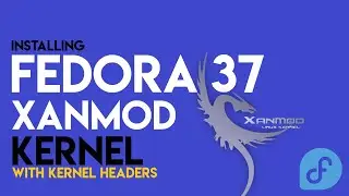 How to Install XanMod Kernel on  Fedora 37 Workstation | XanMod Kernel Fedora 37 Beta Installation