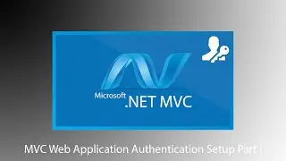 Authentication - MVC Web Application Database Setup with SQL