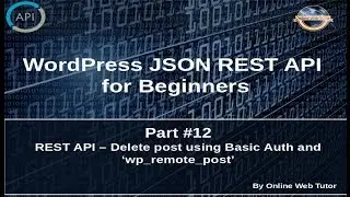 Wordpress JSON REST API Tutorial for beginners(#12) Delete post using Basic Auth and wp_remote_post