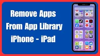 How To Remove Apps From App Library in iPhone or iPad