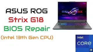 Fix Your Original BIOS | ASUS ROG Strix G18 BIOS Repair (Intel i9-13980HX CPU)