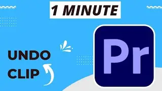 Adobe Premiere Pro CC: How to Undo A Clip |