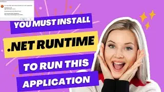 You Must Install .NET Desktop Runtime to Run This Application Error Fix In Windows 11/10