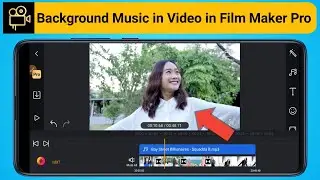 How to Add Background Music in a Video in Film Maker Pro App