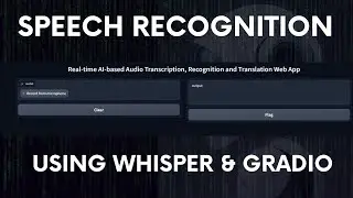 Build Speech Recognition & Real-Time Transcription Web App using Whisper & Gradio