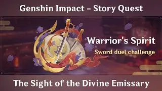 Genshin Impact - Warriors Spirit: Story Quest - Part 2 - The Sight of the Divine Emissary