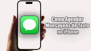 Como Agendar Mensagens de Texto no iPhone (2024)