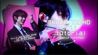 SUAVE TREND edit tutorial (capcut tutorial) | yourmina