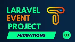 03 Working With Migrations | Laravel Event Project Tutorial