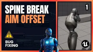 UE5 - Bug Fixing: Spine Break & Aim Offset