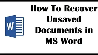 How To Recover Unsaved Document in MS Word