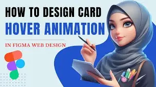 Card Hover Animation in Figma web design full tutorial 