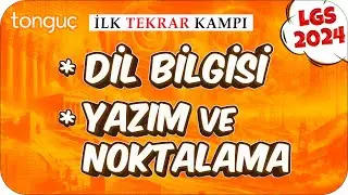 Dil Bilgisi, Yazım ve Noktalama 🔄 LGS İlk Tekrar Kampı 