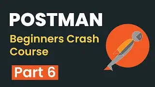 Postman Beginners Crash Course - Part 6 | API Testing | Postman Scripting | Files Upload & Download