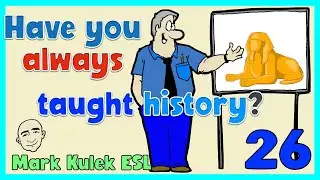 Have You Always been? - length of time | English speaking practice - Mark Kulek ESL