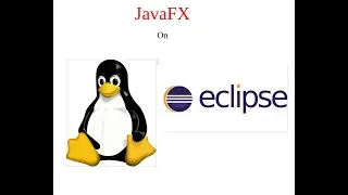 Setting Up Eclipse To Run JavaFX code on Linux for Newer version than JDK 8