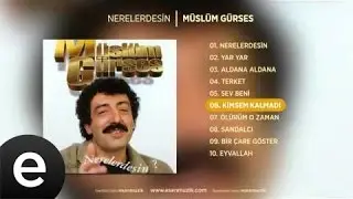 Kimsem Kalmadı (Müslüm Gürses) Official Audio #kimsemkalmadı #müslümgürses - Esen Müzik