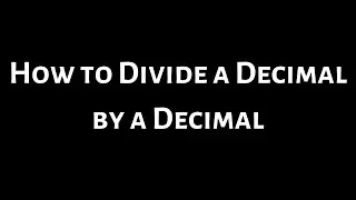 How to Divide a Decimal by a Decimal