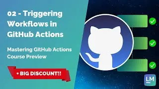 Triggering Workflows in GitHub Actions - Mastering GitHub Actions Course Preview