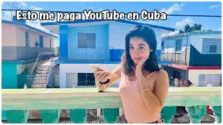 Esto cobro siendo Youtuber en Cuba. Por esta razón no me he ido aún del país…