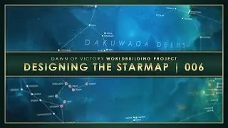Building the Dawn of Victory Starmap! | Worldbuilding Live Session 06