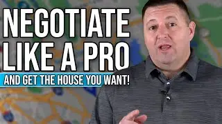 How to Negotiate the Price of a Home | Little Known Negotiation Tactics that Work