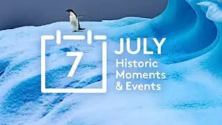 Historic Moments and Events - July