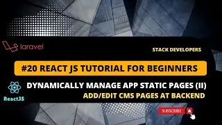 #20 React JS Tutorial with Laravel | Dynamically Manage App Static Pages (II) | Add/Edit CMS Pages