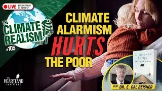 Climate and Energy: The Case for Realism – The Climate Realism Show 
