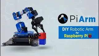 PiArm: The DIY Robotic Arm for Raspberry Pi