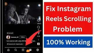 How to Fix Instagram Reels Scrolling Problem