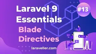 #13 Blade Directives | Laravel 9 Essentials | Laravel 9 Tutorial