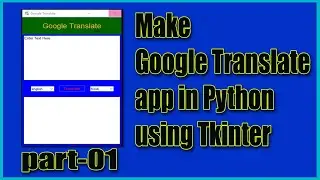 Make Google Translate App in Python || App development with CID