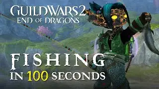 Fishing in 100 seconds — Guild Wars 2: End of Dragons Mastery Introduction Guide