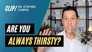 Are You Always Thirsty