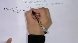 Time Complexity of MergeSort Algorithm | Recurrence Relationship | Master Method