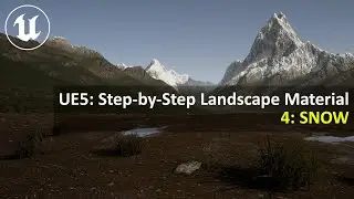 UE5 Step-by-Step Landscape Material | 4: SNOW (Height / Noise Masks)