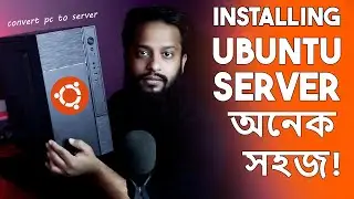 Turn Your Old PC Into Linux Server! Full Guide To Install Ubuntu Server In Bangla!