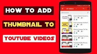 How to Add Thumbnail to Youtube Videos Android & ios 2019 || Add YouTube Thumbnail