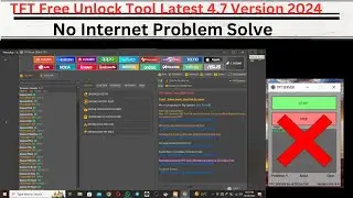 TFT Unlock Tool Latest Version  4.7 Free 2024  | No Internet Problem Solve | No TFT Server Require