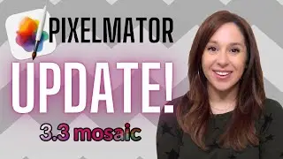 Pixelmator Pro Update!  | Introducing 3.3 Mosaic