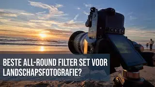 Beste All-round filter set voor landschapsfotografie? Kase Master Kit IV