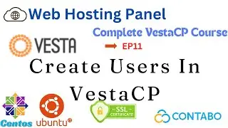 How to Create and Manage User Accounts in VestaCP | User Administration Tutorial Ep11