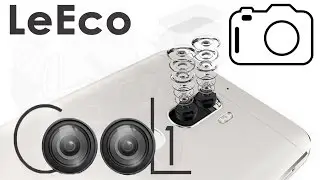 LeEco COOL1 обзор ДВОЙНОЙ камеры смартфона