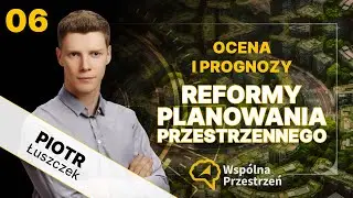 PLAN OGÓLNY oraz inne ZMIANY W PLANOWANIU PRZESTRZENNYM | Piotr Łuszczek