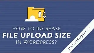 How to Increase File Upload Size in Wordpress? | Edit php.ini file