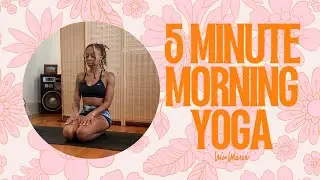 5 Minute Morning Yoga to Feel Your Best